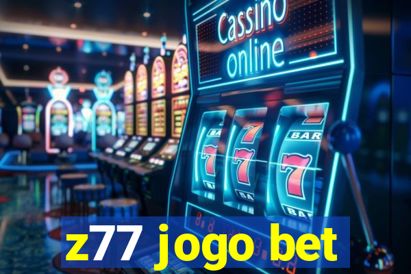z77 jogo bet